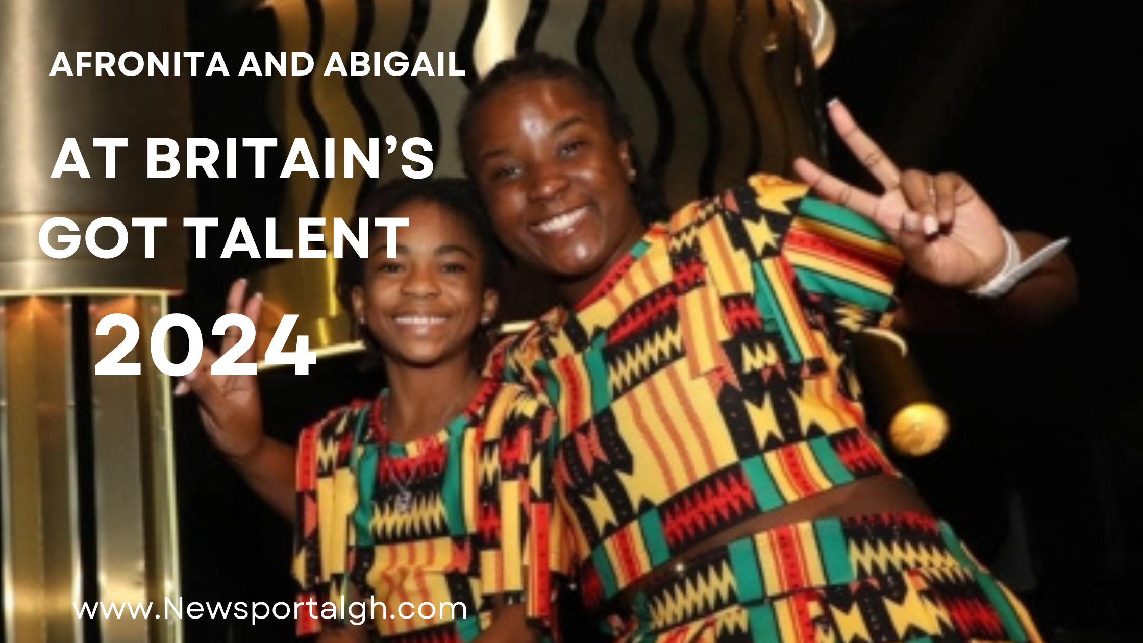 Ghanaian Dance Duo Afronita and Abigail: A Triumphant Journey at Britain’s Got Talent 2024