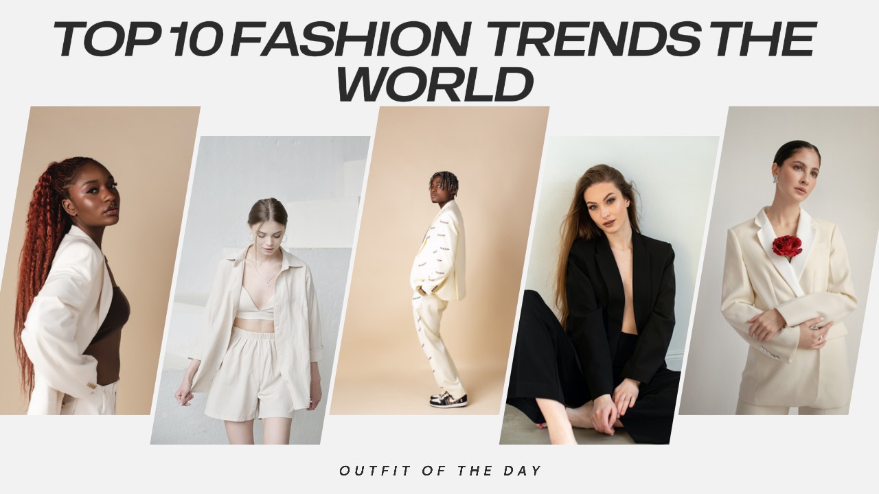 Top 10 Best Fashion Trends in the World 2024